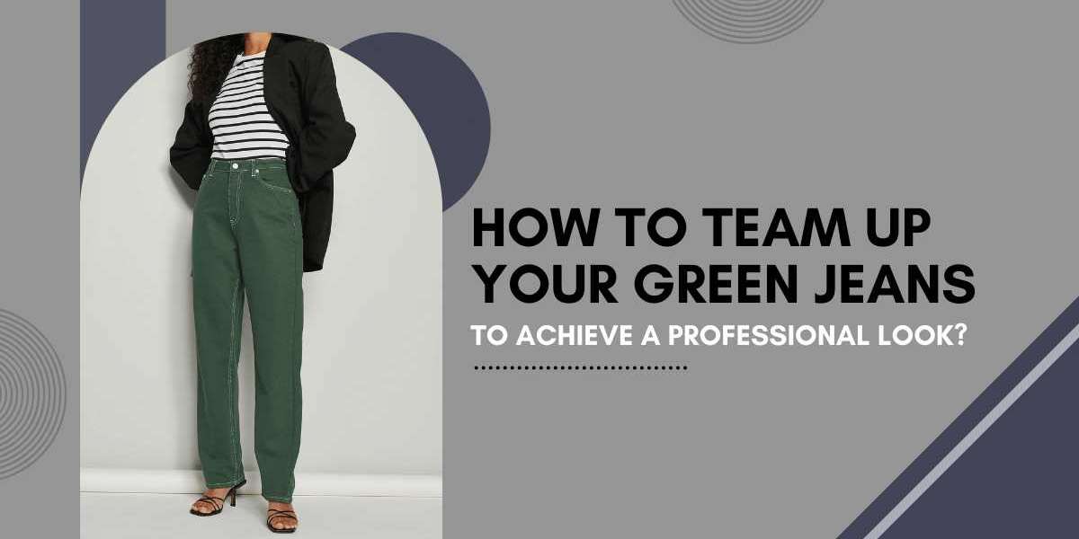 How To Team Up Your Greenx Jeans To Achieve A Professional Look?