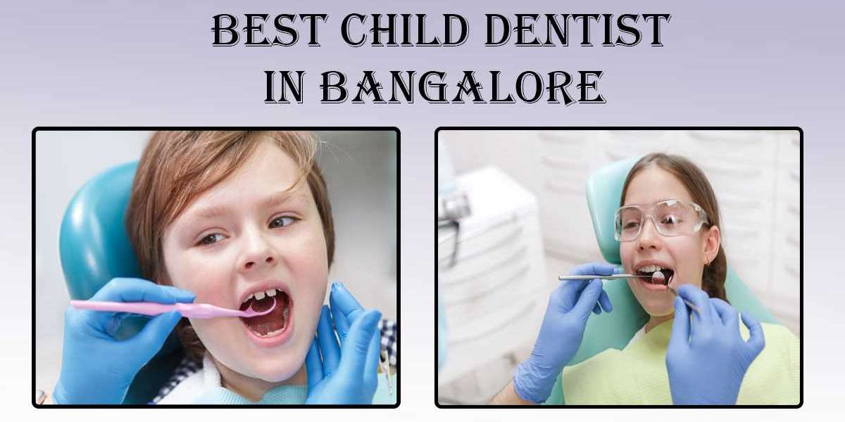 Best Child Dentist in Bangalore | Child Dentist in Bangalore